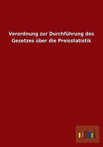 Verordnung Zur Durchfuhrung Des Gesetzes Uber Die Preisstatistik