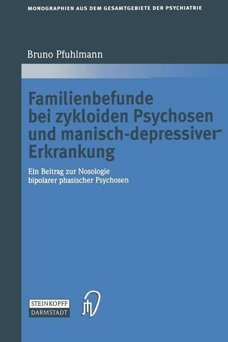 Familienbefunde bei zykloiden Psychosen und manisch-depressiver Erkrankung