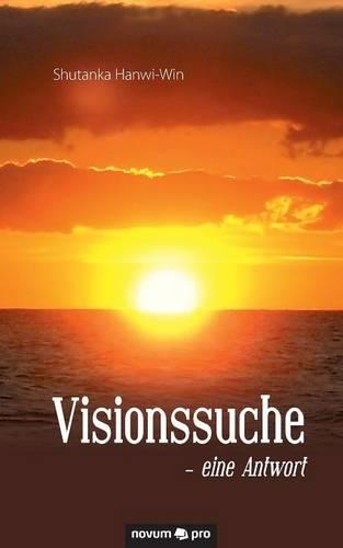 Visionssuche - eine Antwort