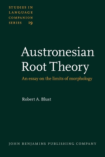 Austronesian Root Theory: An essay on the limits of morphology(19 Studies in Language Companion Series)
