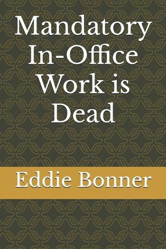 Mandatory In-Office Work is Dead