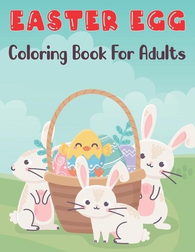 Easter Egg Coloring Book for Adults: Easter Egg Coloring Book with Beautiful Mandala Easter Egg Pages For Relaxation, Stress Relief