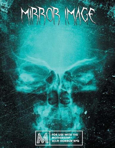 Mirror Image: For Mothership RPG