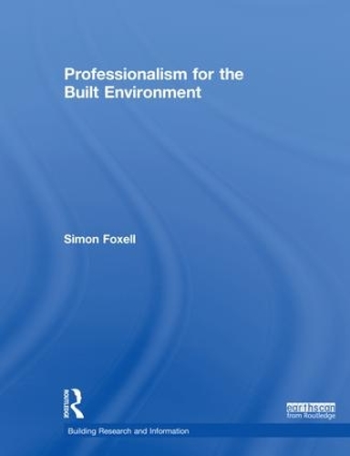 Professionalism for the Built Environment: (BRI Research Series)