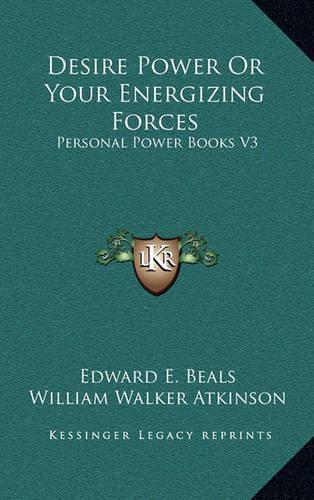 Desire Power or Your Energizing Forces