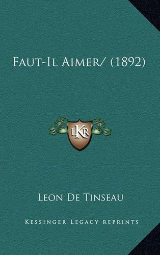 Faut-Il Aimer/ (1892)