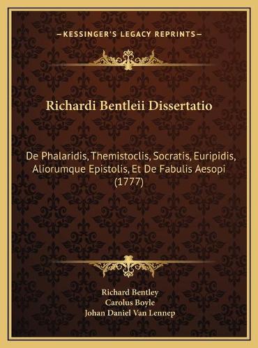 Richardi Bentleii Dissertatio