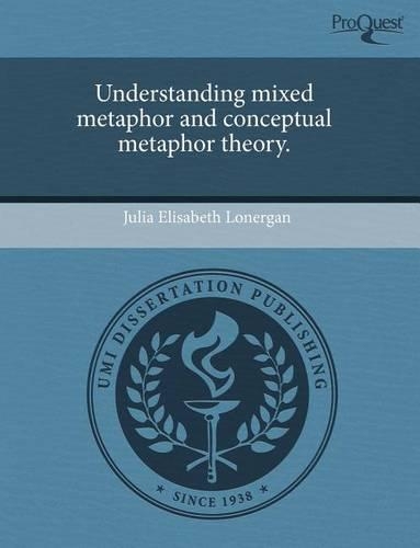 Understanding Mixed Metaphor and Conceptual Metaphor Theory