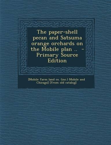 The Paper-Shell Pecan and Satsuma Orange Orchards on the Mobile Plan ..