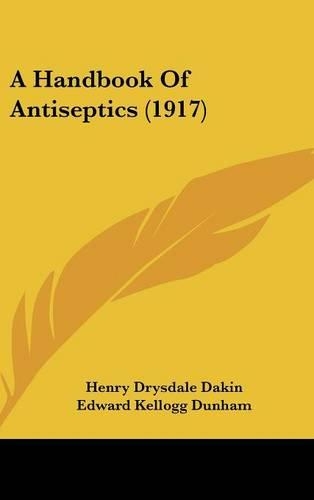 A Handbook Of Antiseptics (1917)