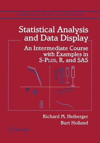 Statistical Analysis and Data Display: An Intermediate Course with Examples in S-Plus, R, and SAS(Springer Texts in Statistics)