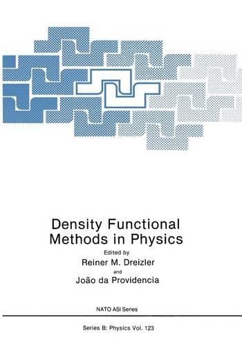 Density Functional Methods In Physics: (123 Nato ASI Subseries B:)