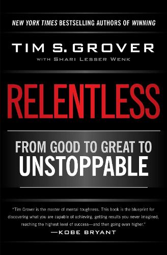 Relentless: From Good to Great to Unstoppable(Tim Grover Winning Series)