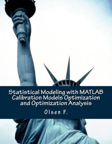 Statistical Modeling with MATLAB Calibration Models Optimization and Optimization Analysis