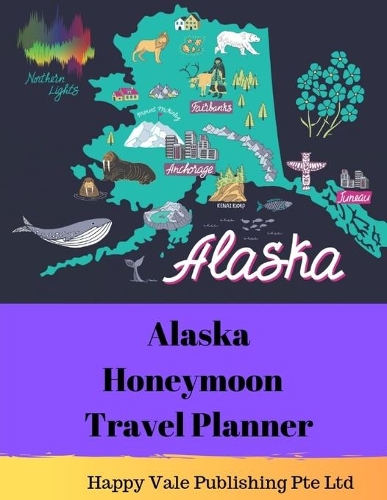 Alaska Honeymoon Travel Planner