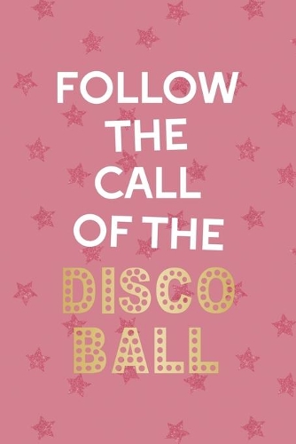 Follow The Call Of The Disco Ball