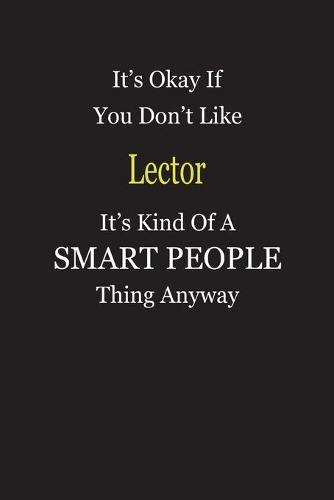 It's Okay If You Don't Like Lector It's Kind Of A Smart People Thing Anyway