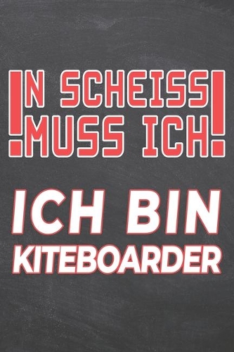 N Scheiss muss Ich Ich bin Kiteboarder
