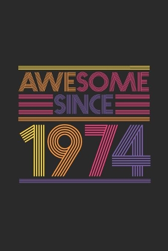 Awesome Since 1974