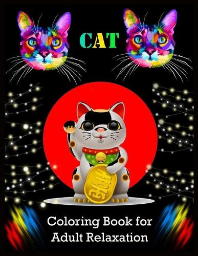 CAT Coloring Book for Adult Relaxation: Stress Relieving Designs for Adults Relaxation