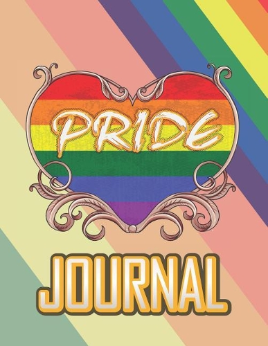 Pride Journal: Notebook for Proud Gays. Lgbt Pride Lined Notebook with a Community Flag and Rainbow(9 Gay Pride Journals)
