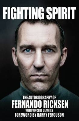 Fighting Spirit: The Autobiography of Fernando Ricksen