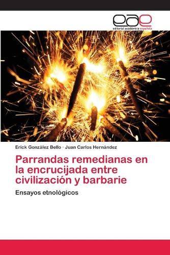 Parrandas remedianas en la encrucijada entre civilización y barbarie