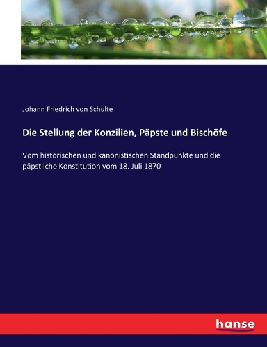 Die Stellung der Konzilien, Päpste und Bischöfe