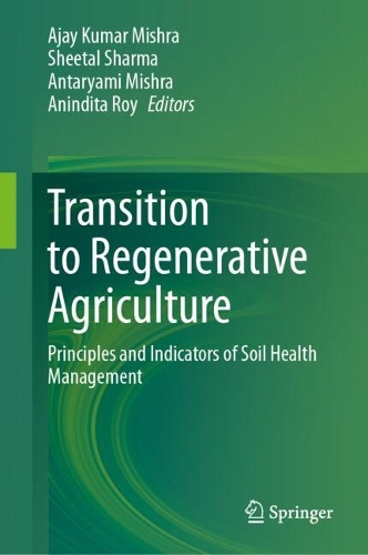 Transition to Regenerative Agriculture: Principles and Indicators of Soil Health Management