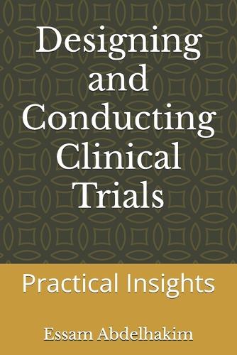 Designing and Conducting Clinical Trials