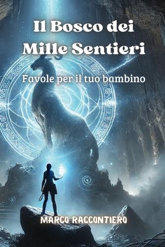 Il Bosco dei Mille Sentieri: Favole per il tuo bambino
