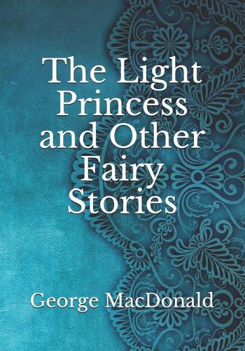 The Light Princess and Other Fairy Stories
