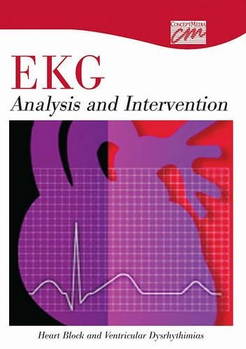 EKG Analysis and Intervention: Heart Block, and Ventricular Dysrhythmias