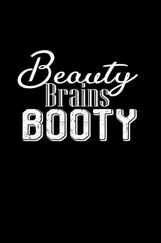 Beauty brains booty
