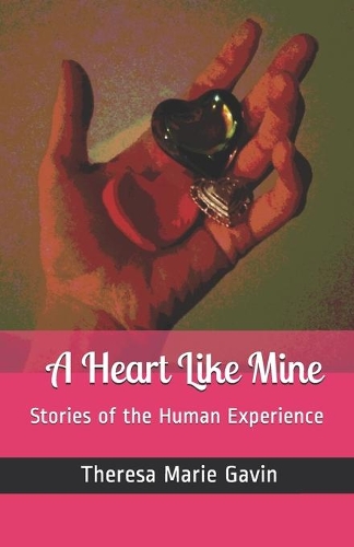 A Heart Like Mine: Stories of the Human Experience
