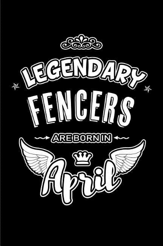 Legendary Fencers are born in April
