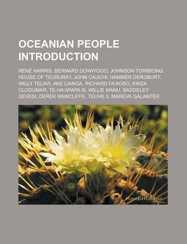 Oceanian People Introduction: Rene Harris, Bernard Dowiyogo, Johnson Toribiong, House of Teurura'i, John Cauchi, Hammer Deroburt, Willy Telavi, Ake Lianga, Richard Fa'aoso, Kinza(English)