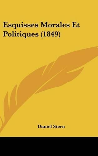 Esquisses Morales Et Politiques (1849)