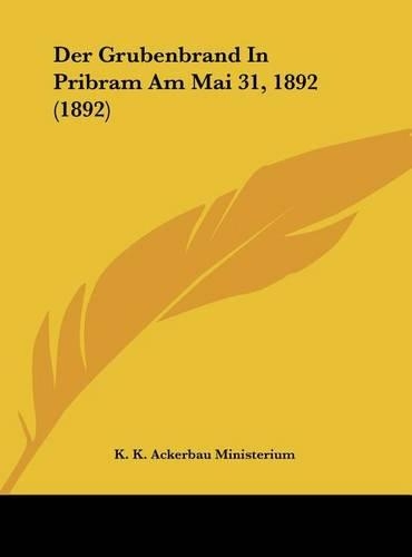 Der Grubenbrand in Pribram Am Mai 31, 1892 (1892)