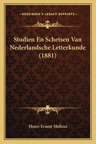 Studien En Schetsen Van Nederlandsche Letterkunde (1881)