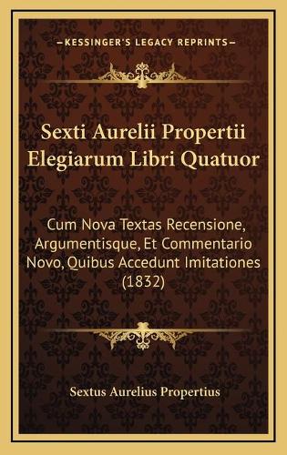 Sexti Aurelii Propertii Elegiarum Libri Quatuor
