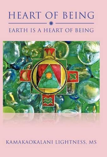 Heart of Being: Earth Is a Heart of Being(English)