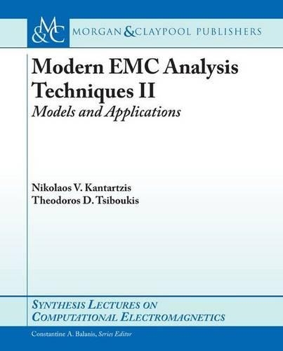 Modern EMC Analysis Techniques Volume II: Models and Applications(Synthesis Lectures on Computational Electromagnetics)