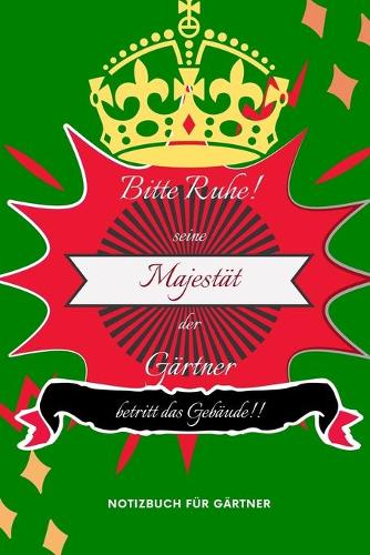 Bitte Ruhe! Seine Majestät Der Gärtner Betritt Das Gebäude!!