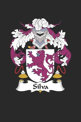 Silva: Silva Coat of Arms and Family Crest Notebook Journal (6 x 9 - 100 pages)