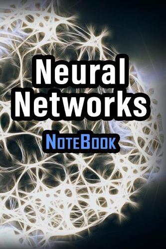 Notebook For Neural Networks: Lined Journal For Neural Networks, Deep Learning, And Ai: Lined Journal For Artificial Neural Networks, Deep Learning, And Machine Learning Engineer(1 Engineering Notebooks)