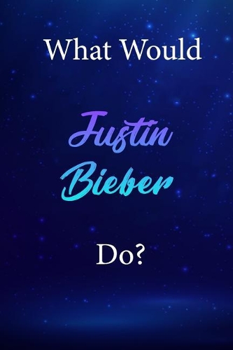 What Would Justin Bieber Do?