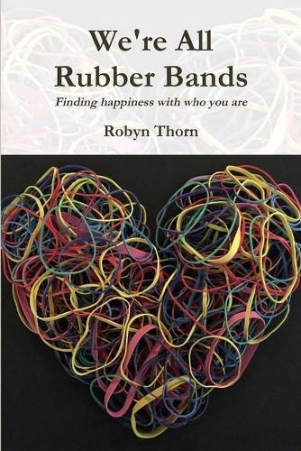 We're All Rubber Bands