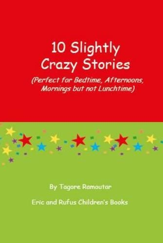 10 Slightly Crazy Stories: (English)