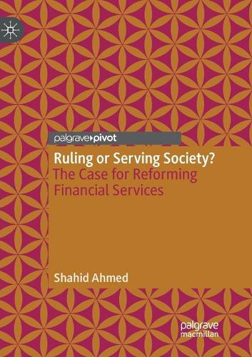 Ruling or Serving Society?: The Case for Reforming Financial Services